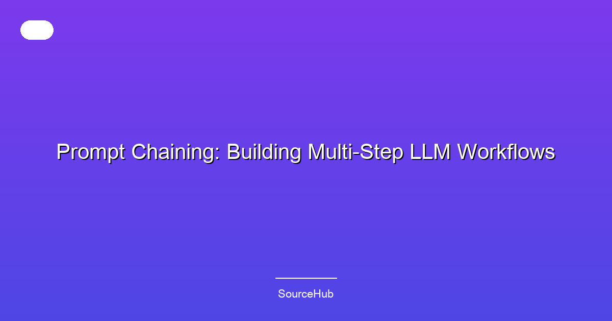 Prompt Chaining: Building Multi-Step LLM Workflows