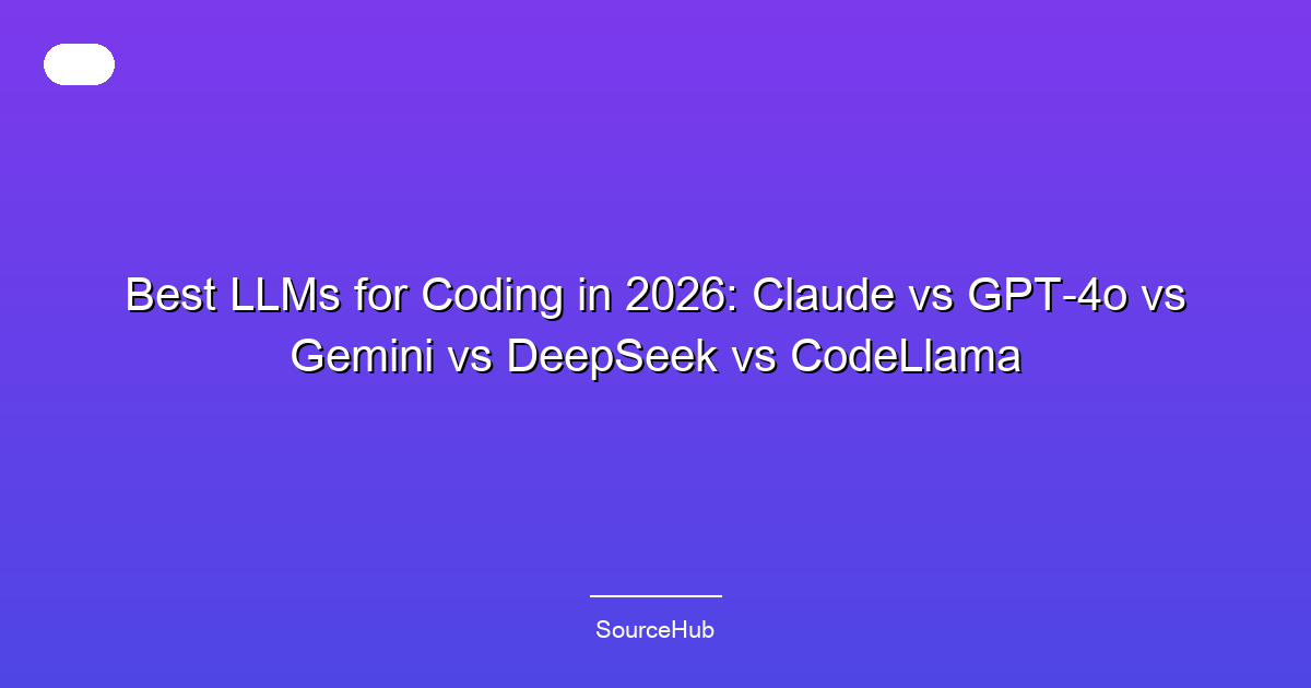 Best LLMs for Coding in 2026: Claude vs GPT-4o vs Gemini vs DeepSeek vs CodeLlama