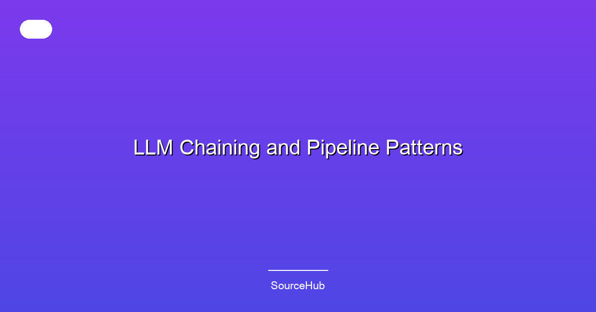LLM Chaining and Pipeline Patterns