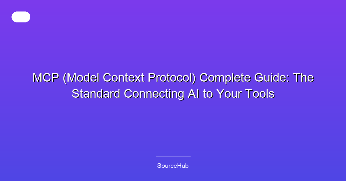 MCP (Model Context Protocol) Complete Guide: The Standard Connecting AI to Your Tools