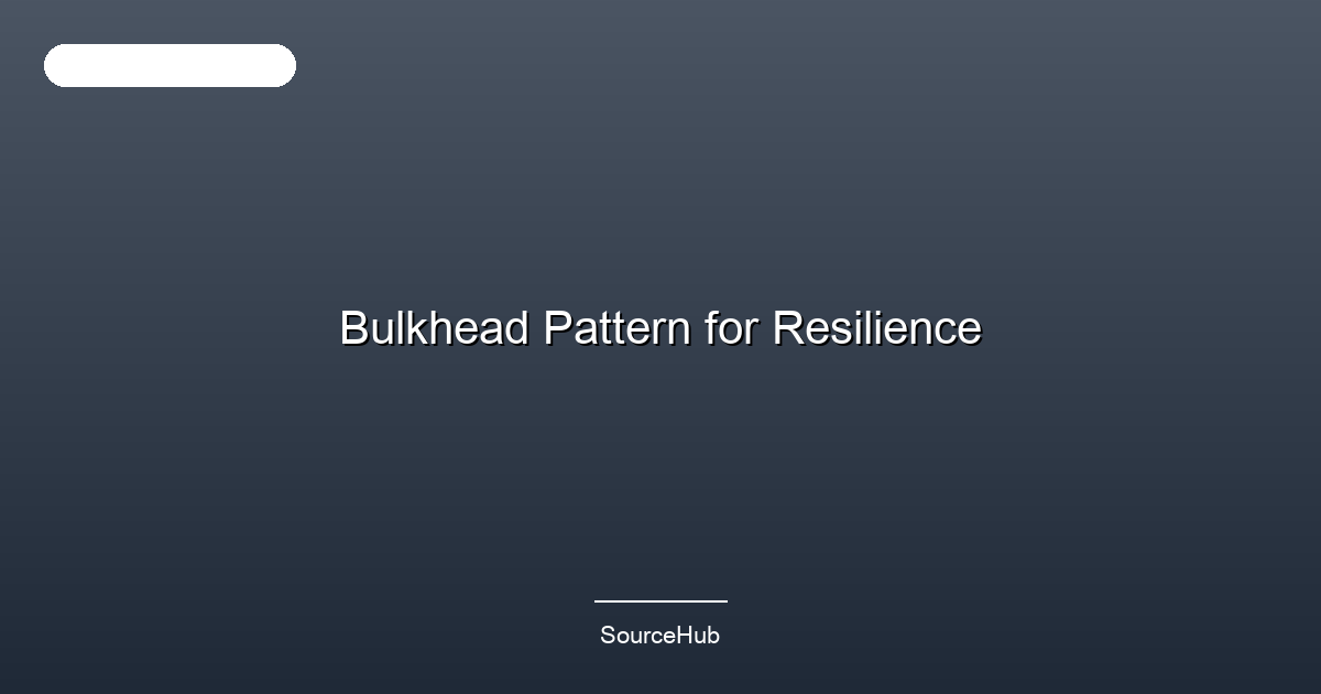 Bulkhead Pattern for Resilience