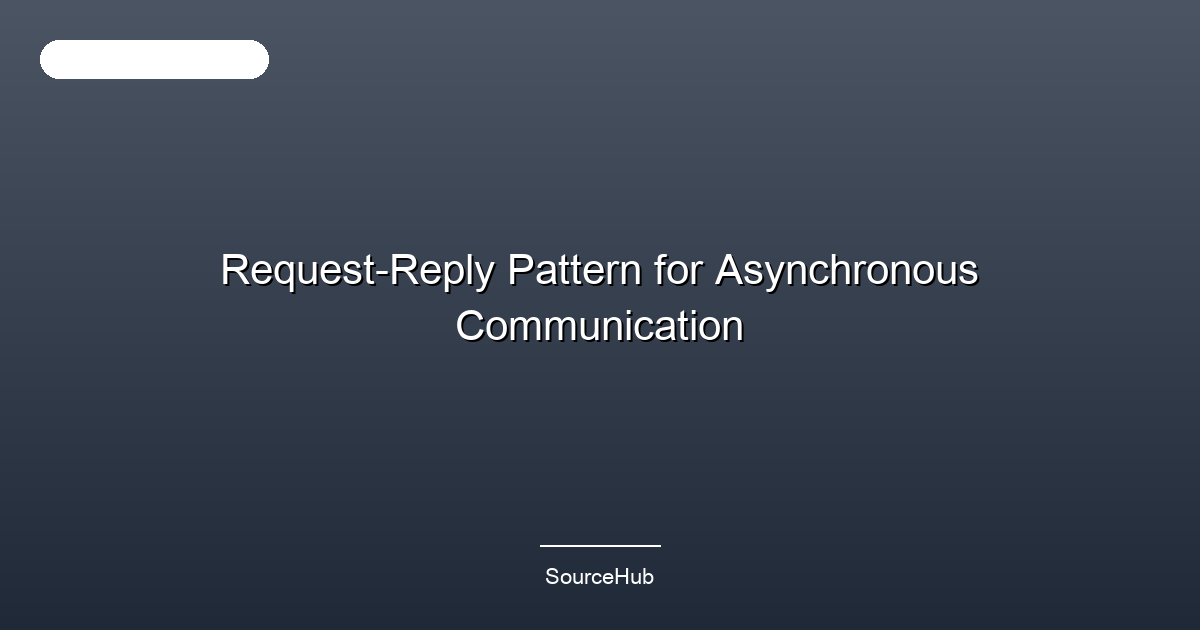 Request-Reply Pattern for Asynchronous Communication