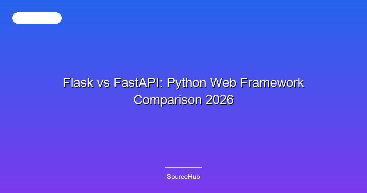 Flask vs FastAPI: Python Web Framework Comparison 2026