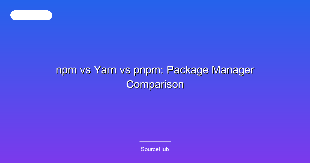npm vs Yarn vs pnpm: Package Manager Comparison