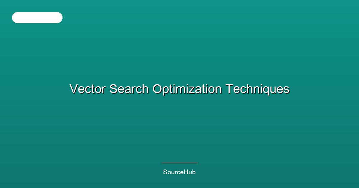 Vector Search Optimization Techniques