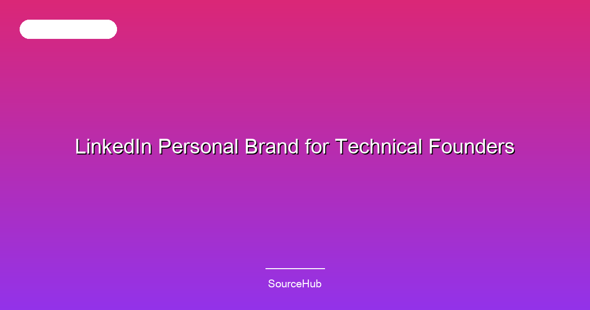 LinkedIn Personal Brand for Technical Founders