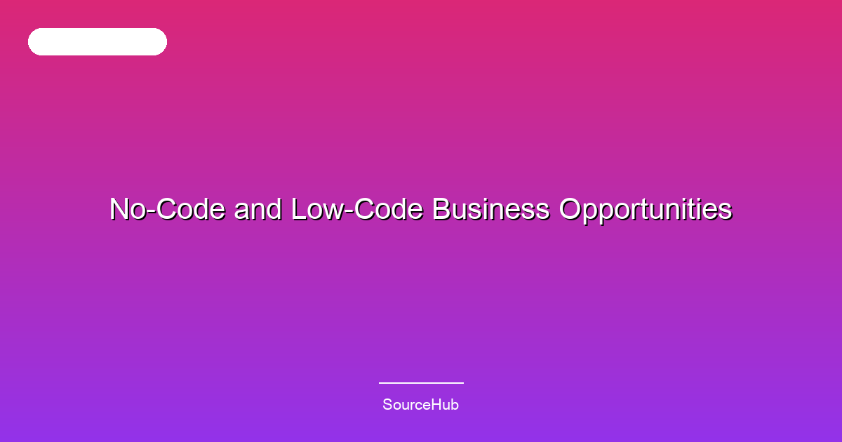 No-Code and Low-Code Business Opportunities