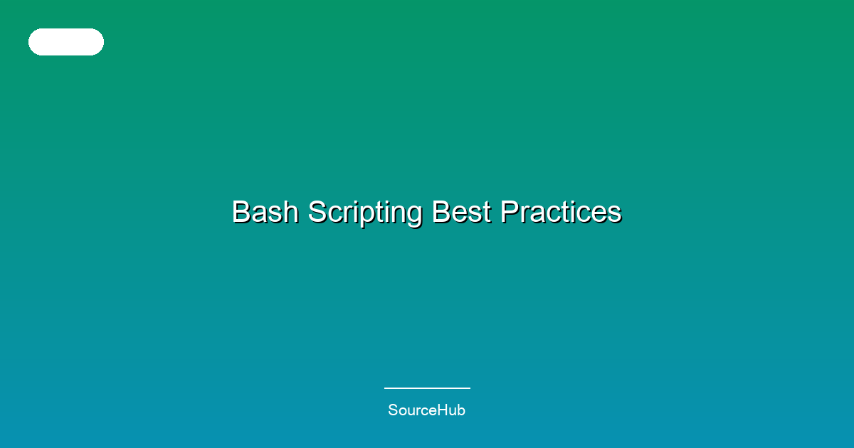 Bash Scripting Best Practices