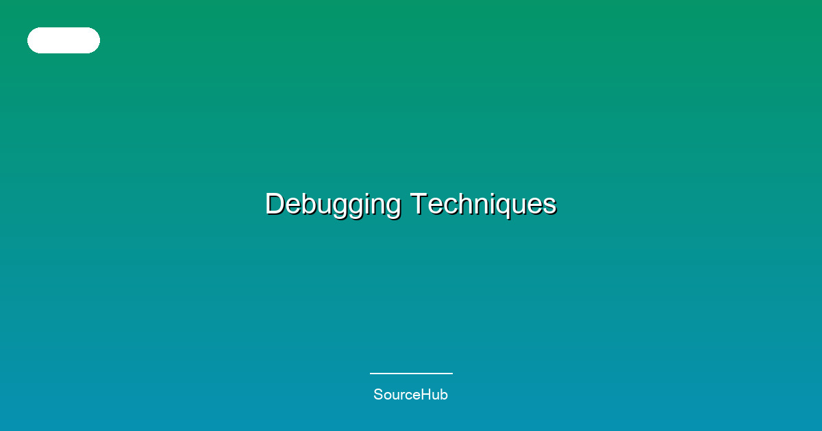 Debugging Techniques