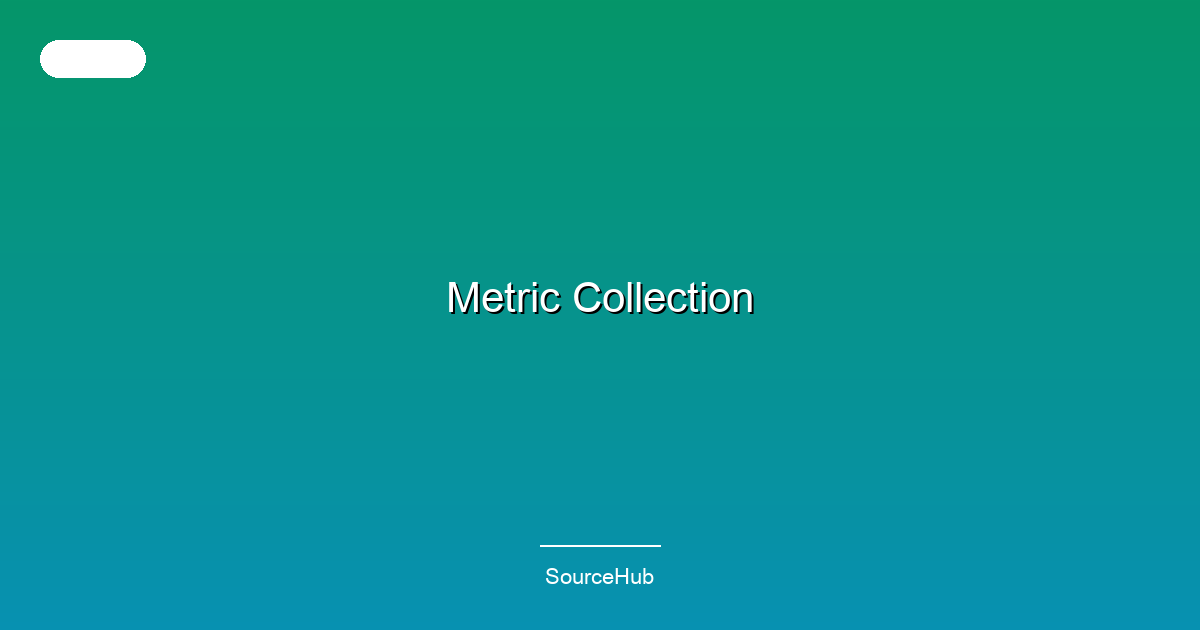 Metric Collection