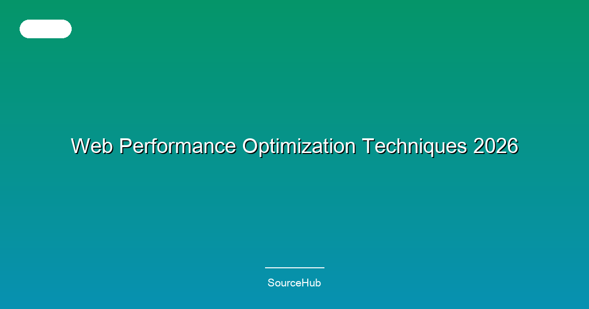 Web Performance Optimization Techniques 2026