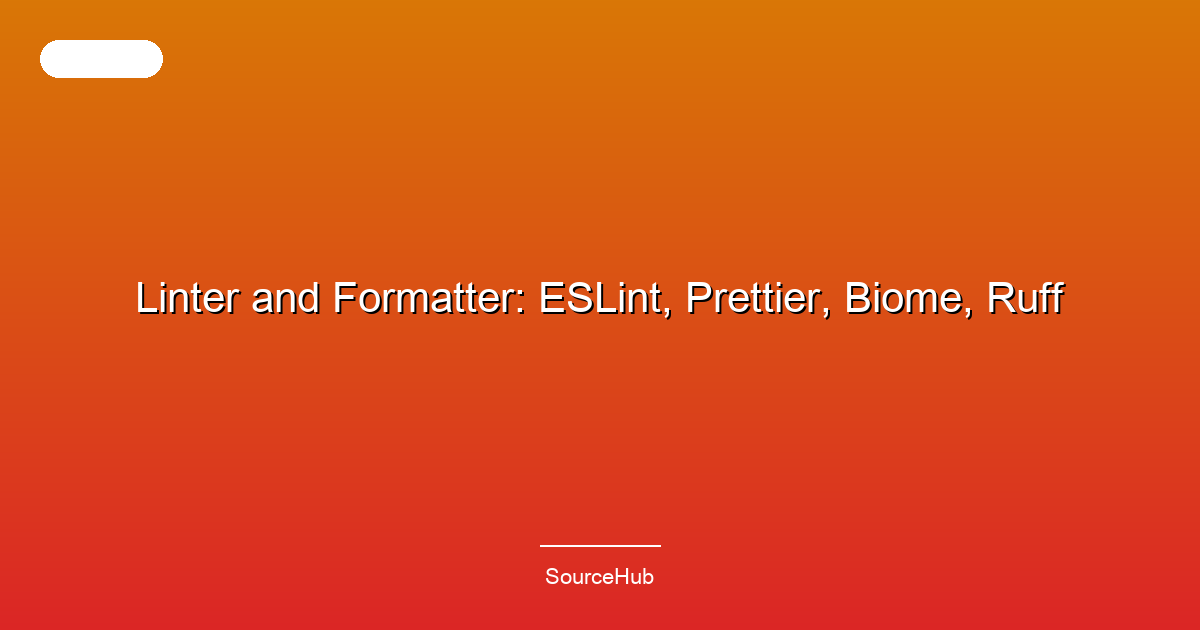 Linter and Formatter: ESLint, Prettier, Biome, Ruff
