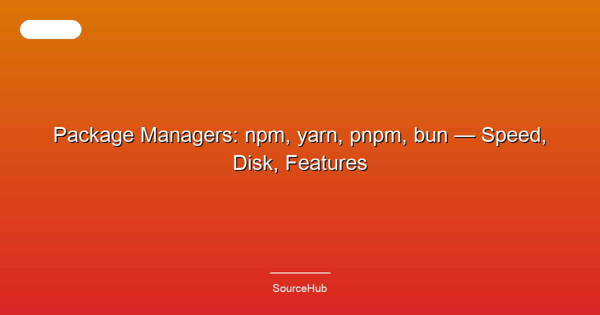 Package Managers: npm, yarn, pnpm, bun — Speed, Disk, Features